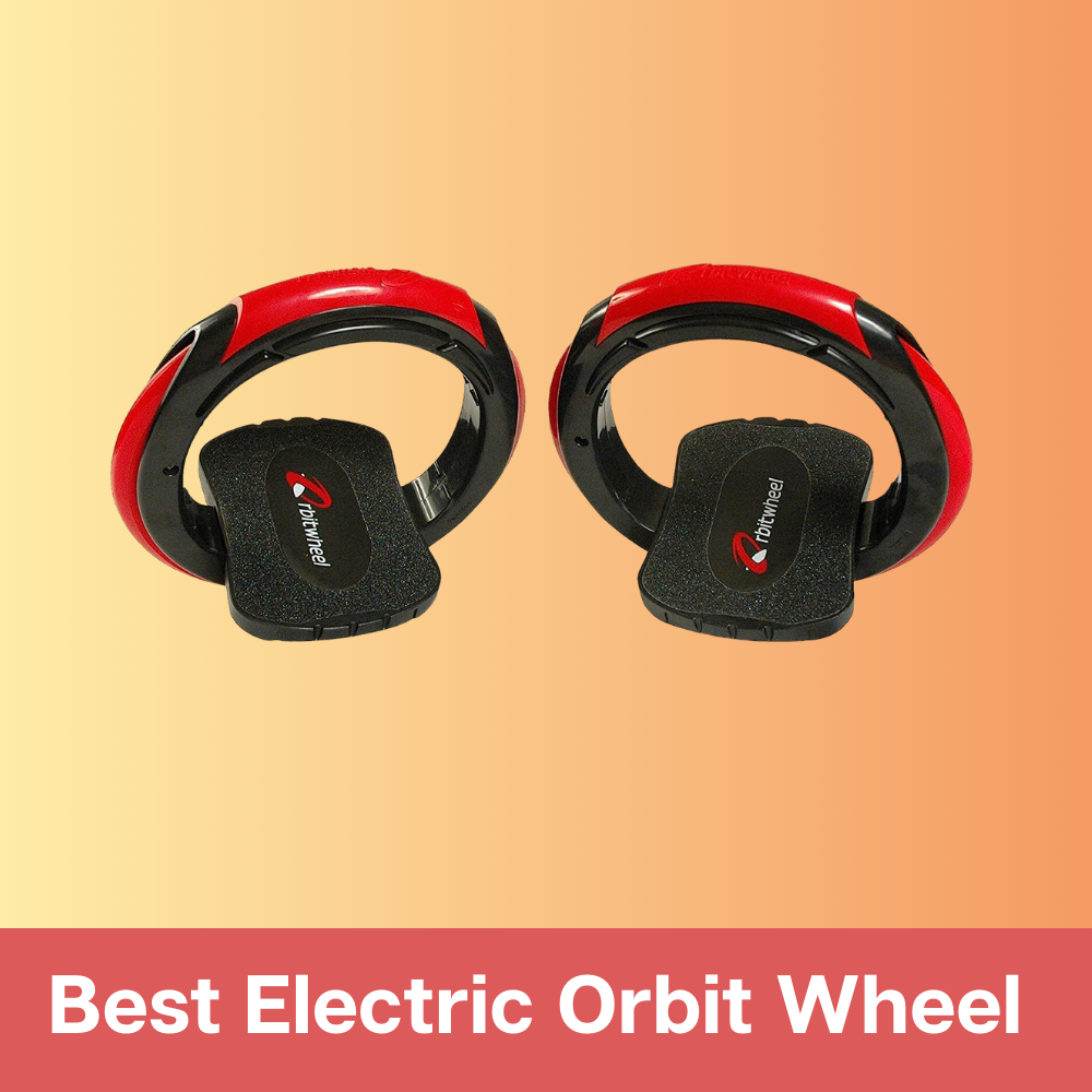 Best Electric Orbit Wheel